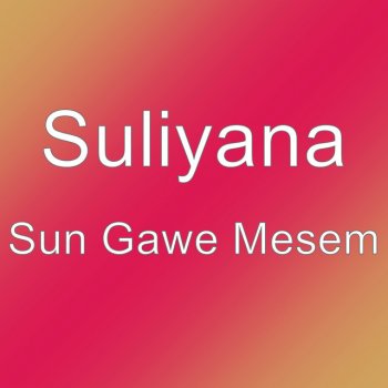 Suliyana Sun Gawe Mesem