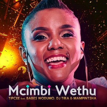 Tipcee feat. Babes Wodumo, DJ Tira & Mampintsha Mcimbi Wethu