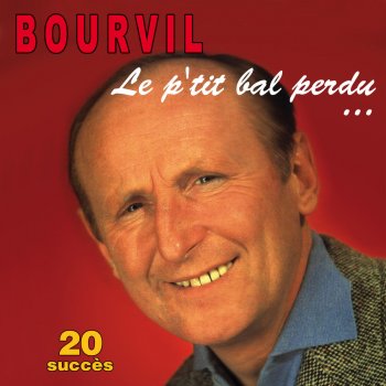 Bourvil Le p'tit bal perdu (C'était bien)