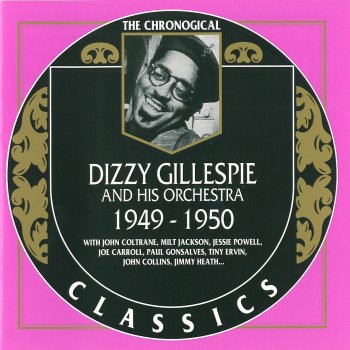 Исполнитель Dizzy Gillespie and His Orchestra, альбом The Chronological Classics: Dizzy Gillespie and His Orchestra 1949-1950