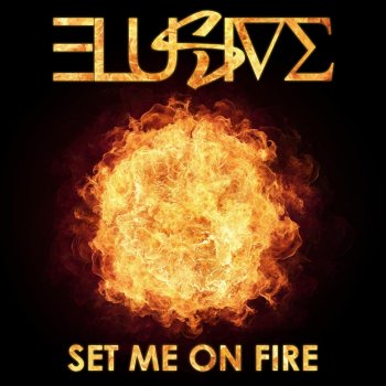 Elusive Set Me on Fire