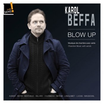 Karol Beffa feat. Ensemble Initium, Edouard Sabo, Guillaume Deshayes, François Lemoine & Baptiste Arcaix Blow Up