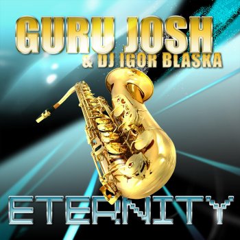 Guru Josh & Dj Igor Blaska Eternity (Yves Larock Remix)