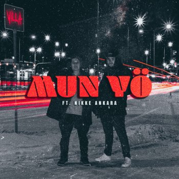 Villa feat. Nikke Ankara Mun yö (feat. Nikke Ankara)