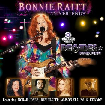 Bonnie Raitt I Will Not Be Broken - Live At Trump Taj Mahal, Atlantic City, NJ/2005