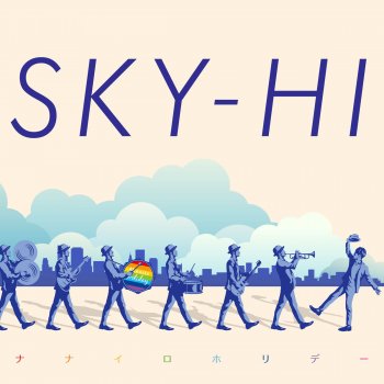 SKY-HI ナナイロホリデー