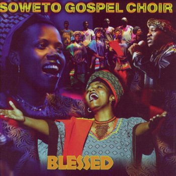 Soweto Gospel Choir Noyana