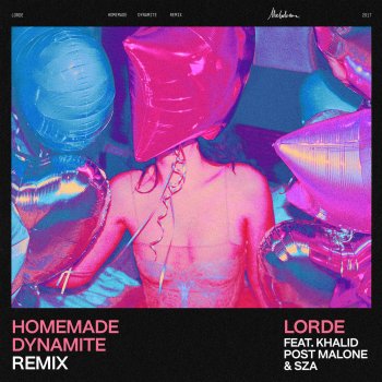 Lorde feat. Khalid, Post Malone & SZA Homemade Dynamite - REMIX