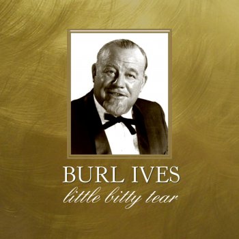 Burl Ives Little Bitty Tear