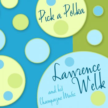 Lawrence Welk & His Champagne Music Florena Polka