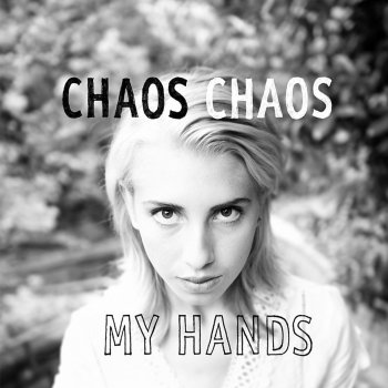 Chaos Chaos My Hands