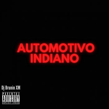 Dj Brunin XM MTG Automotivo Indiano