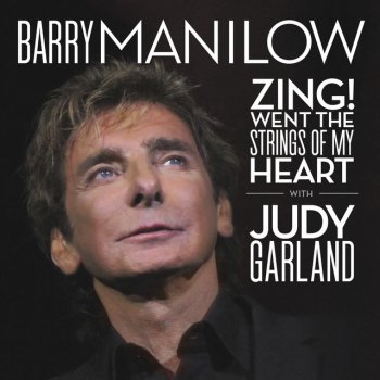 Barry Manilow with Judy Garland Zing! Went The Strings Of My Heart