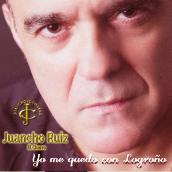 Juancho Ruiz (El Charro) feat. Teo Echaure Riojano de pura cepa