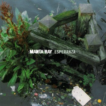 Исполнитель Manta Ray, альбом Esperanza