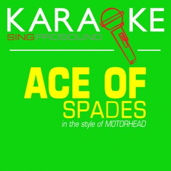 ProSound Karaoke Band Ace of Spades (In the Style of Motorhead) [Karaoke Instrumental Version]