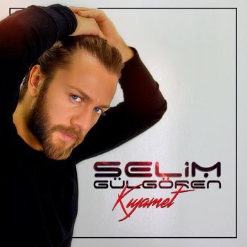 Selim Gülgören Kıyamet