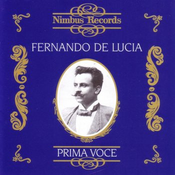 Исполнитель Fernando De Lucía, альбом Prima Voce: Fernando De Lucia
