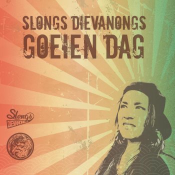 Slongs Dievanongs feat. Brahim Goeiemorgend Goeiendag