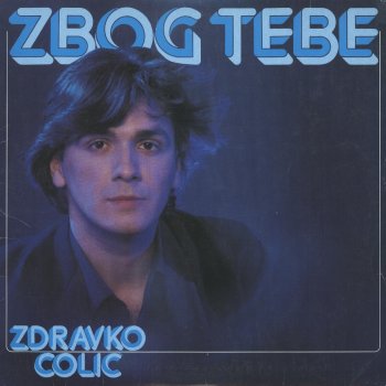 Zdravko Čolić Pjesmo Moja