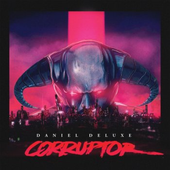 Daniel Deluxe Corruptor