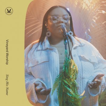 Vineyard Worship feat. Alexandria Faison Sing His Name - Live