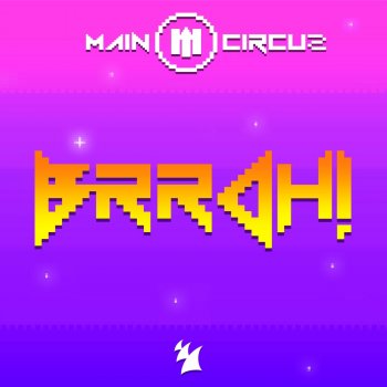 Main Circus BRRAH!