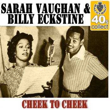 Sarah Vaughan & Billy Eckstine Cheek to Cheek (Remastered)