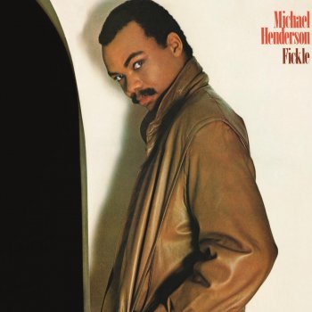Michael Henderson Fickle