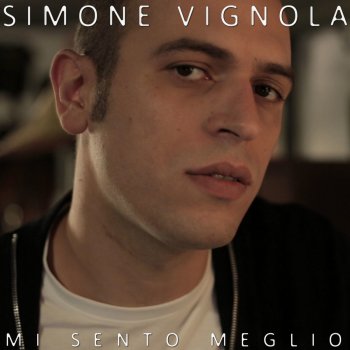 Simone Vignola Mi sento meglio