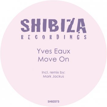 Yves Eaux Move On (Mark Jackus Remix)