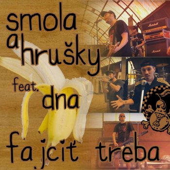 Smola a Hrušky feat. DNA Fajčiť Treba