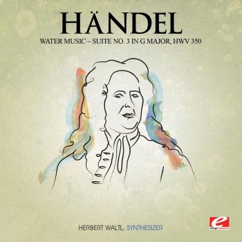 Herbert Waltl Water Music, Suite No. 3 in G Major: II. Rigaudon I