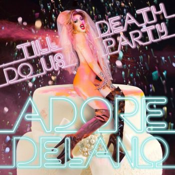 Adore Delano Party