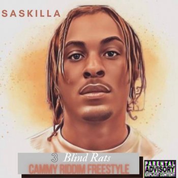Saskilla 3 Blind Rats (Cammy Riddim Freestyle)