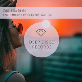GeoM Back to You (feat. Paul Lock) [Paul Lock Remix]