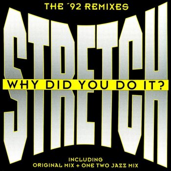 Stretch Why Did You Do It? (radio version)
