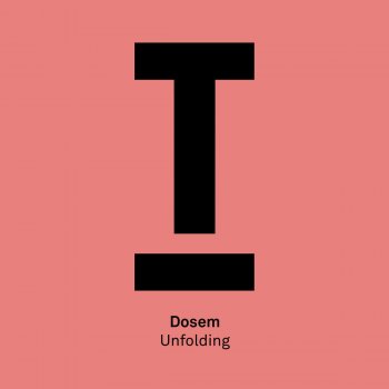 Dosem Unfolding - Original Mix