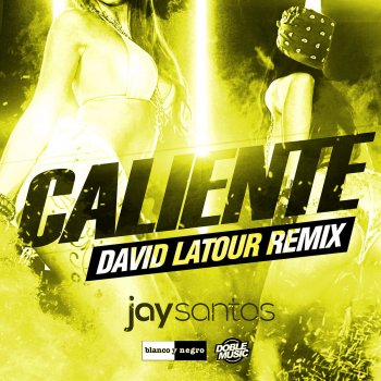 Jay Santos Caliente - David Latour Remix