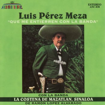 Luis Pérez Meza feat. Banda La Costeña El Barzon