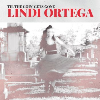 Lindi Ortega What a Girls Gotta Do