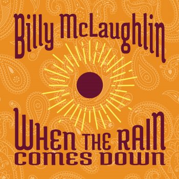 Исполнитель Billy McLaughlin, альбом When the Rain Comes Down