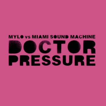 Mylo vs. Miami Sound Machine Doctor Pressure (clean club mix)