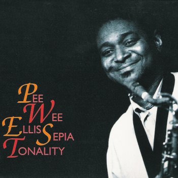 Pee Wee Ellis Sepia Tonality