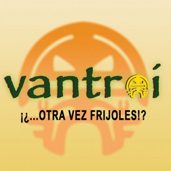 Vantroi ¿ Anis o Tekila?