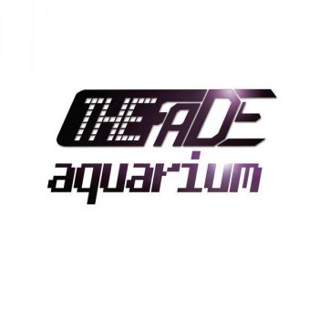 The Fade Aquarium - TolMan Remix