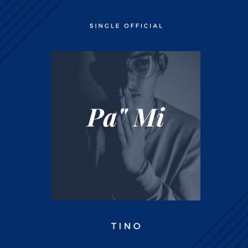 Tino Pa" Mi