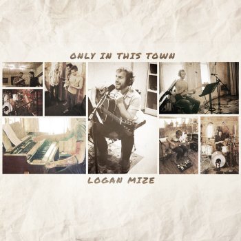 Logan Mize Only in This Town