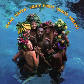 Isaac Hayes Juicy Fruit (Disco Freak)