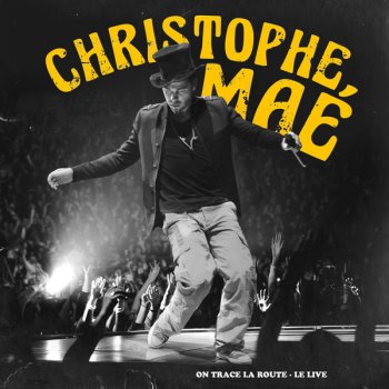 Christophe Maé Mon p'tit gars - On trace la route Le Live